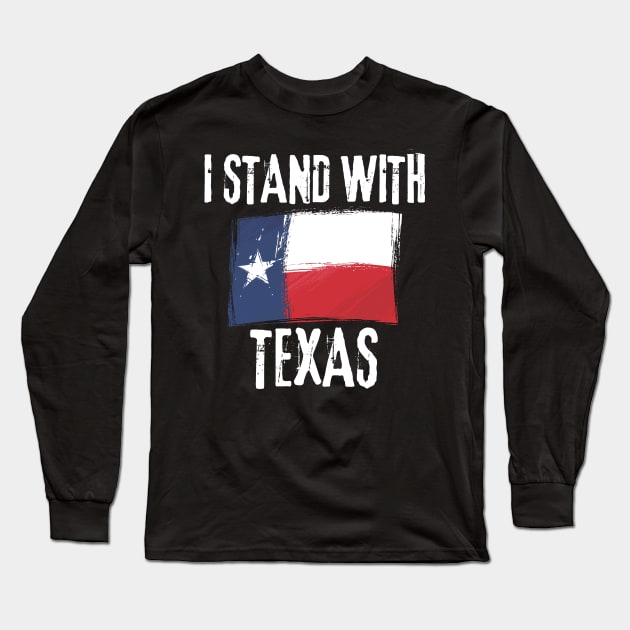 I Stand With Texas Flag Long Sleeve T-Shirt by Etopix